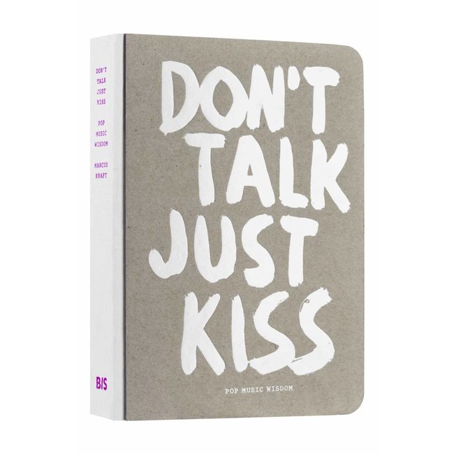 Don´t Talk Just Kiss - Pop Music Wisdom